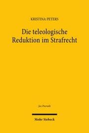 Cover von Die teleologische Reduktion im Strafrecht