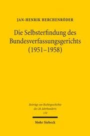 Cover von Die Selbsterfindung des Bundesverfassungsgerichts (1951-1958)