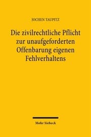 Cover von Die zivilrechtliche Pflicht zur unaufgeforderten Offenbarung eigenen Fehlverhaltens