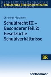 Cover von Schuldrecht III - Besonderer Teil 2: Gesetzliche Schuldverhältnisse