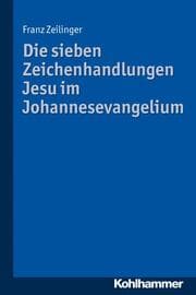 Cover von Die sieben Zeichenhandlungen Jesu im Johannesevangelium