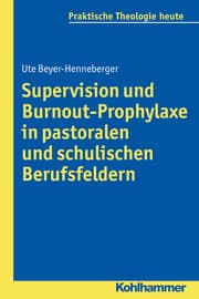 Cover von Supervision und Burnout-Prophylaxe in pastoralen und schulischen Berufsfeldern