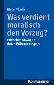 Cover von Was verdient moralisch den Vorzug?