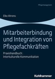 Cover von Mitarbeiterbindung und Integration von Pflegefachkräften