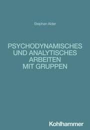Cover von Psychodynamisches und analytisches Arbeiten mit Gruppen
