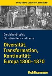 Cover von Diversität, Transformation, Kontinuität: Europa 1800-1870