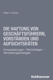 Cover von Die Haftung von Geschäftsführern, Vorständen und Aufsichtsräten