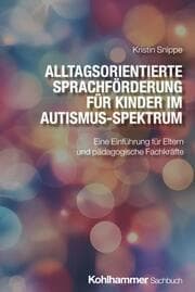 Cover von Alltagsorientierte Sprachförderung für Kinder im Autismus-Spektrum