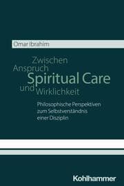 Cover von Spiritual Care - Zwischen Anspruch und Wirklichkeit