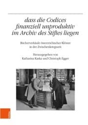 Cover von '...dass die Codices finanziell unproduktiv im Archiv des Stiftes liegen'