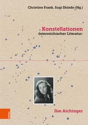 Cover von Konstellationen österreichischer Literatur: Ilse Aichinger