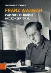 Cover von Franz Waxman: Zwischen Filmmusik und Konzertsaal