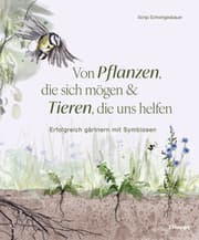 Cover von Von Pflanzen, die sich mögen, und Tieren, die uns helfen