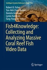 Cover von Fish4Knowledge: Collecting and Analyzing Massive Coral Reef Fish Video Data