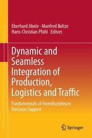 Cover von Dynamic and Seamless Integration of Production, Logistics and Traffic