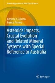 Cover von Asteroids Impacts, Crustal Evolution and Related Mineral Systems with Special Reference to Australia