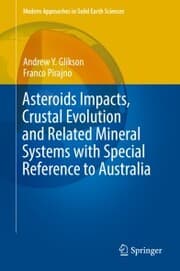 Cover von Asteroids Impacts, Crustal Evolution and Related Mineral Systems with Special Reference to Australia