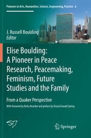 Cover von Elise Boulding: A Pioneer in Peace Research, Peacemaking, Feminism, Future Studies and the Family