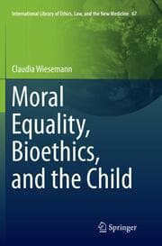 Cover von Moral Equality, Bioethics, and the Child