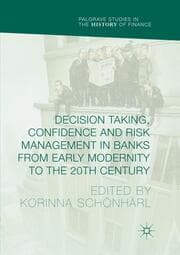 Cover von Decision Taking, Confidence and Risk Management in Banks from Early Modernity to the 20th Century