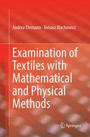 Cover von Examination of Textiles with Mathematical and Physical Methods