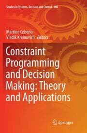 Cover von Constraint Programming and Decision Making: Theory and Applications