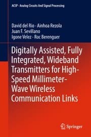 Cover von Digitally Assisted, Fully Integrated, Wideband Transmitters for High-Speed Millimeter-Wave Wireless Communication Links