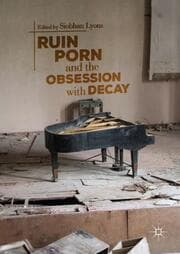 Cover von Ruin Porn and the Obsession with Decay