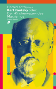 Cover von Karl Kautsky oder: Der 'Kirchenvater' des Marxismus