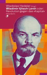 Cover von Wladimir Iljitsch Lenin oder: Revolution gegen das 'Kapital'
