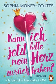 Cover von Kann ich jetzt bitte mein Herz zurückhaben?