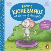 Cover von Kleine Kichermaus, mit dir macht alles Spaß!