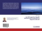 Cover von Iso Of Fungi Frm Veg Oil Polluted Soil & Potential To Degrad Crude Oil