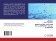 Cover von Heat Transfer and Fluid Flow of MWCNT-Water Nanofluid