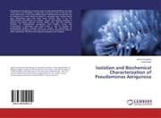 Cover von Isolation and Biochemical Characterization of Pseudomonas Aerigunosa