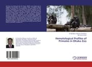 Cover von Hematological Profiles of Primates in Dhaka Zoo