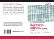 Cover von La insurgencia magisterial y la indolencia institucional (1979-1987)