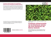 Cover von Carbono almacenado en la biomasa aérea de tres bosques de Bahía Solano