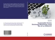 Cover von Sustainable Electro Discharge Machining using Bio oil as Dielectric