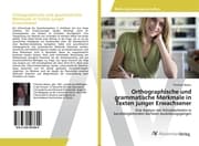 Cover von Orthographische und grammatische Merkmale in Texten junger Erwachsener