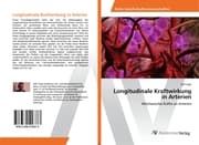 Cover von Longitudinale Kraftwirkung in Arterien