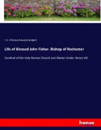 Cover von Life of Blessed John Fisher. Bishop of Rochester