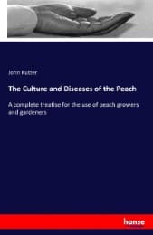 Cover von The Culture and Diseases of the Peach
