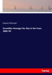 Cover von Scrambles Amongst the Alps in the Years 1860-'69