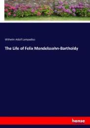 Cover von The Life of Felix Mendelssohn-Bartholdy