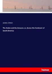 Cover von The Andes and the Amazon; or, Across the Continent of South America
