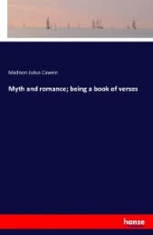 Cover von Myth and romance; being a book of verses