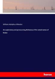 Cover von An explanatory and pronouncing dictionary of the noted names of fiction