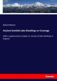 Cover von Ancient Scottish Lake-Dwellings or Crannogs