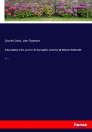 Cover von A description of the works of art forming the collection of Alfred de Rothschild